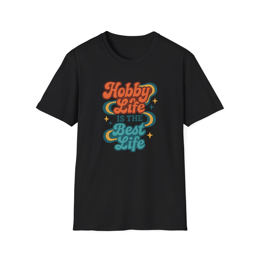Hobby Life Is Best T-Shirt