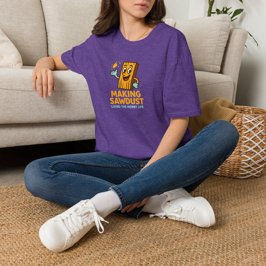 Making Sawdust Hobby Life T-Shirt