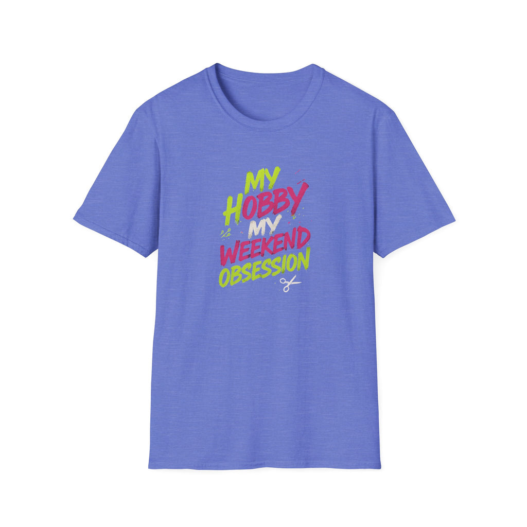 My Hobby Weekend Obsession T-Shirt
